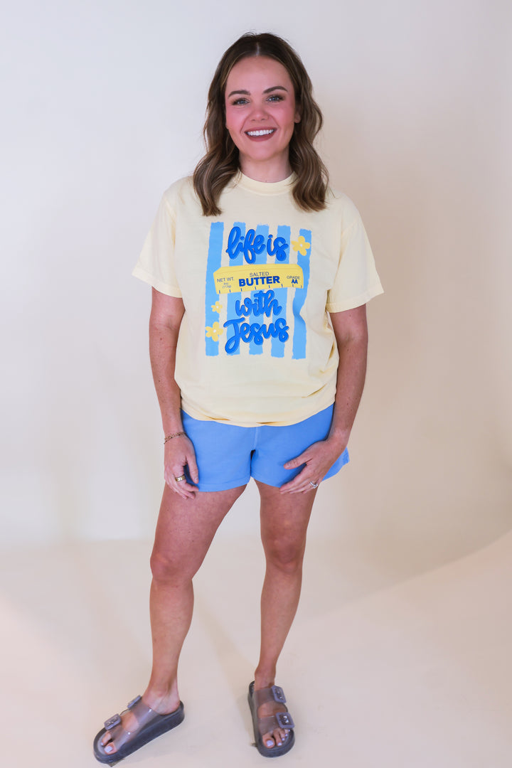 Life is Butter with Jesus Tee - Yellow